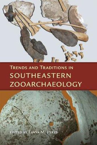 Cover image for Trends and Traditions in Southeastern Zooarchaeology