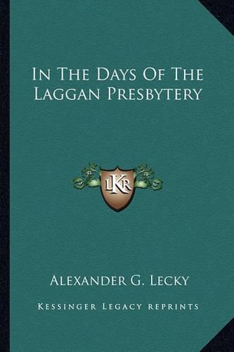 Cover image for In the Days of the Laggan Presbytery