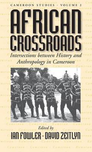 Cover image for African Crossroads: Intersections between History and Anthropology in Cameroon