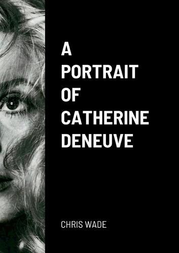 Cover image for A Portrait of Catherine Deneuve