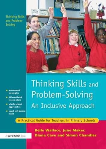 Cover image for Thinking Skills and Problem-Solving - An Inclusive Approach: A Practical Guide for Teachers in Primary Schools