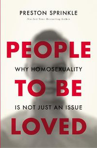 Cover image for People to Be Loved: Why Homosexuality Is Not Just an Issue