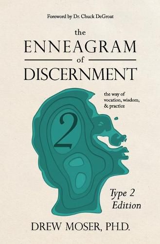 Cover image for The Enneagram of Discernment (Type Two Edition): The Way of Vocation, Wisdom, and Practice