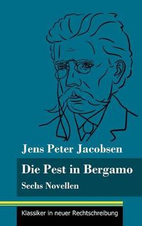 Cover image for Die Pest in Bergamo: Sechs Novellen (Band 53, Klassiker in neuer Rechtschreibung)