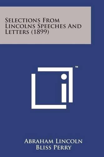 Cover image for Selections from Lincolns Speeches and Letters (1899)