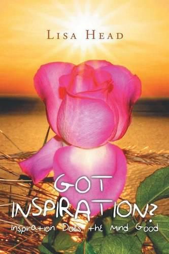 Cover image for Got Inspiration?: Inspiration Does the Mind Good