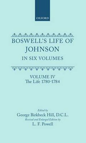 Cover image for Boswell's Life of Johnson in Six Volumes: Volume IV: The Life (1780-1784)