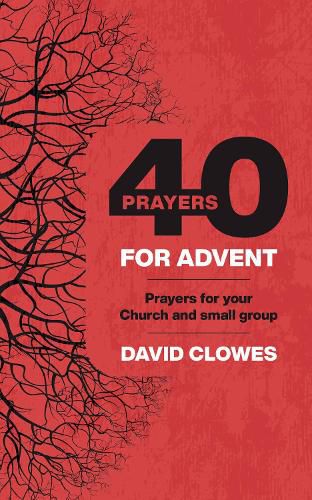 Cover image for 40 Prayers for Advent: Prayers for your  Church and small group