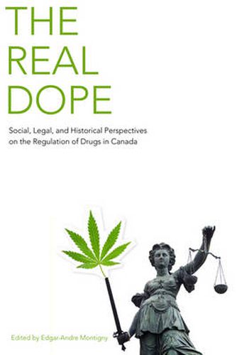 Cover image for The Real Dope: Social, Legal, and Historical Perspectives on the Regulation of Drugs in Canada