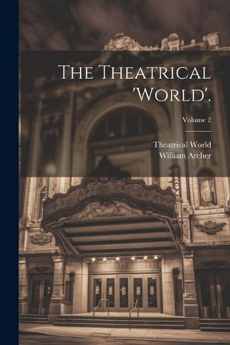 Cover image for The Theatrical 'world'.; Volume 2