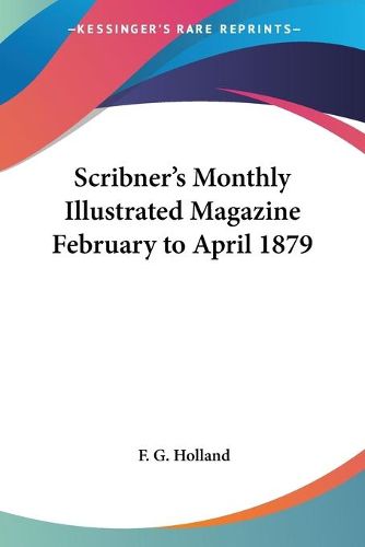 Cover image for Scribner's Monthly Illustrated Magazine February to April 1879