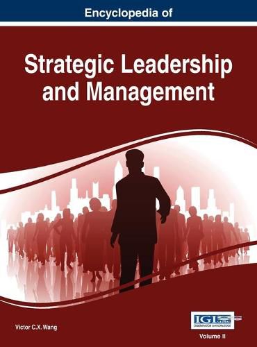 Encyclopedia of Strategic Leadership and Management, VOL 2