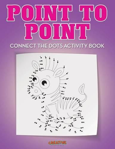 Point to Point: Connect the Dots Activity Book