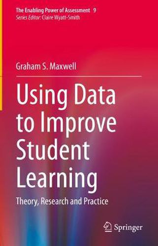 Cover image for Using Data to Improve Student Learning: Theory, Research and Practice