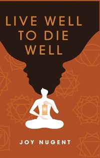 Cover image for Live Well to Die Well