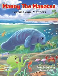 Cover image for Manny the Manatee Learns Some Manners