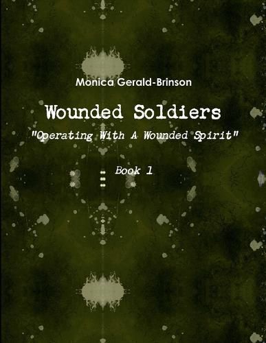 Cover image for Wounded Soldiers - Operating with A Wounded Spirit