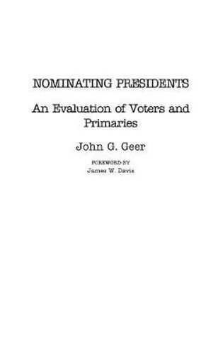 Cover image for Nominating Presidents: An Evaluation of Voters and Primaries