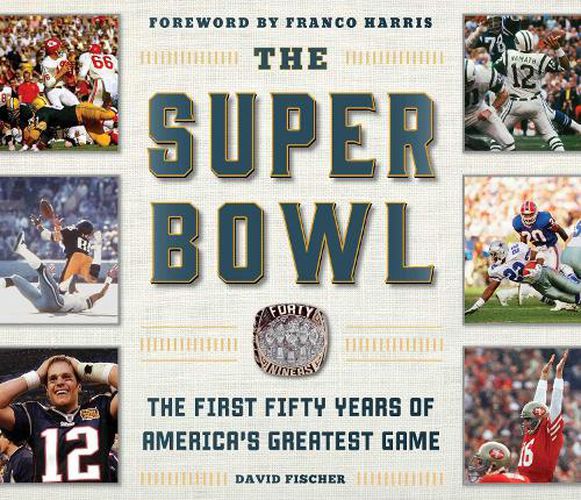 Cover image for The Super Bowl: The First Fifty Years of America's Greatest Game