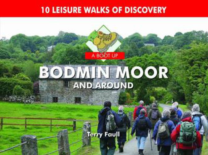 A Boot Up Bodmin Moor and Around: 10 Leisure Walks Fo Discovery