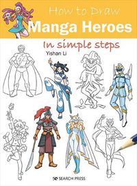 Cover image for How to Draw: Manga Heroes: In Simple Steps