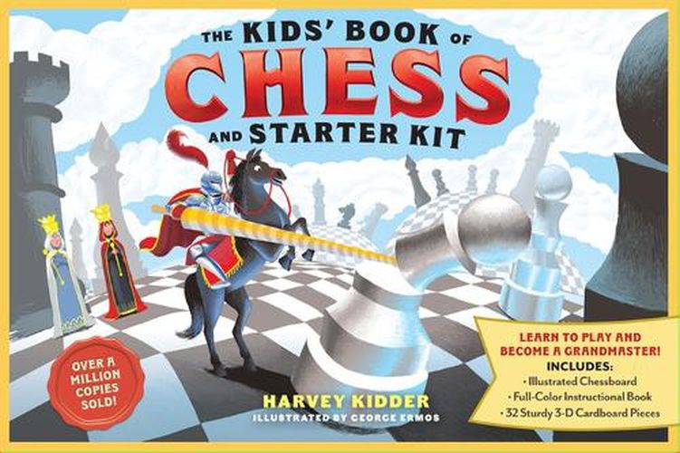 Cover image for The Kids' Book of Chess and Starter Kit: Learn to Play and Become a Grandmaster! Includes Illustrated Chessboard, Full-Color Instructional Book, and 32 Sturdy 3-D Cardboard Pieces