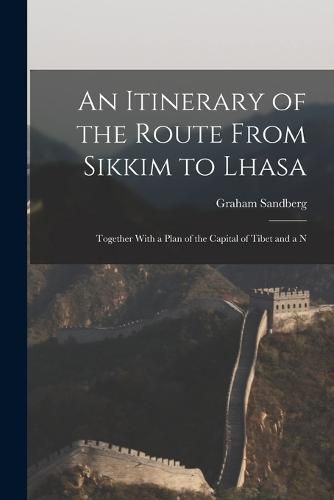 Cover image for An Itinerary of the Route From Sikkim to Lhasa