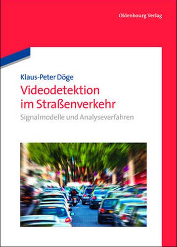 Cover image for Videodetektion Im Strassenverkehr: Signalmodelle Und Analyseverfahren