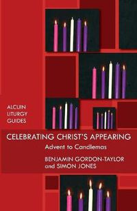 Cover image for Celebrating Christ's Appearing: Advent To Candlemas