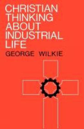 Cover image for Christian Thinking about Industrial Life