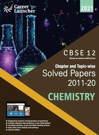 Cover image for Cbse Class XII 2021 Chapter and Topic-Wise Solved Papers 2011-2020 Chemistry (All Sets Delhi & All India)