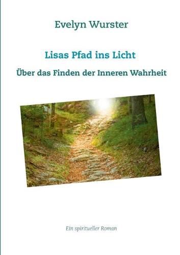Cover image for Lisas Pfad ins Licht: Eine Geschichte uber das Finden der Inneren Wahrheit