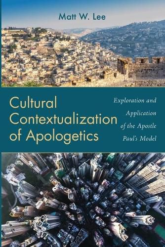 Cultural Contextualization of Apologetics: Exploration and Application of the Apostle Paul's Model