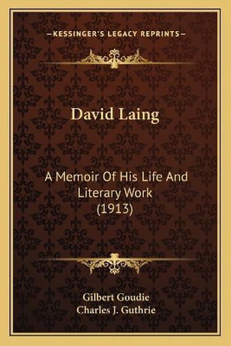 David Laing: A Memoir of His Life and Literary Work (1913)