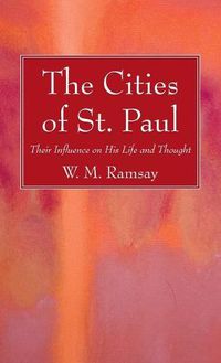 Cover image for The Cities of St. Paul: Their Influence on His Life and Thought