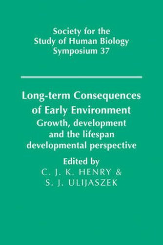 Cover image for Long-term Consequences of Early Environment: Growth, Development and the Lifespan Developmental Perspective