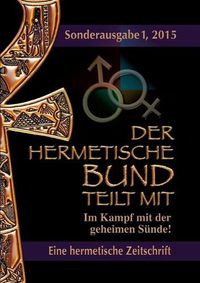 Cover image for Der hermetische Bund teilt mit: Sonderausgabe I/2015: Im Kampf mit der geheimen Sunde!