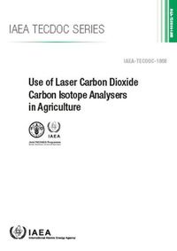 Cover image for Use of Laser Carbon Dioxide Carbon Isotope Analysers in Agriculture