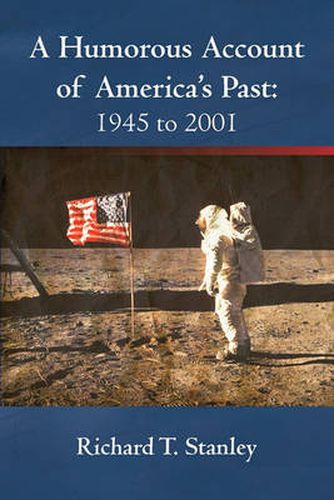 Cover image for A Humorous Account of America's Past: 1945 to 2001