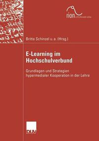 Cover image for E-Learning im Hochschulverbund: Grundlagen und Strategien hypermedialer Kooperation in der Lehre