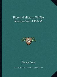 Cover image for Pictorial History of the Russian War, 1854-56