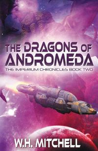 Cover image for The Dragons of Andromeda (Imperium Chronicles, Book 2)