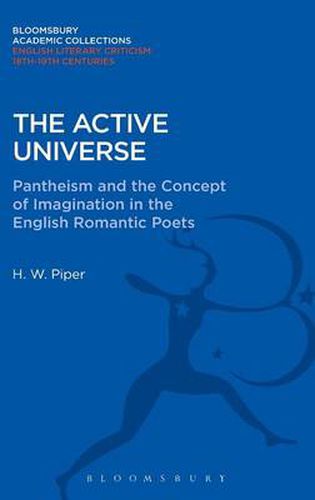 Cover image for The Active Universe: Pantheism and the Concept of Imagination in the English Romantic Poets