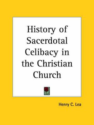 Cover image for History of Sacerdotal Celibacy in the Christian Church