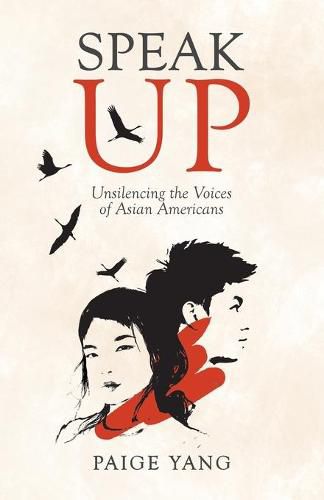 Cover image for Speak Up: Unsilencing the Voices of Asian Americans