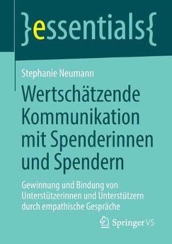 Cover image for Wertschatzende Kommunikation mit Spenderinnen und Spendern: Gewinnung und Bindung von Unterstutzerinnen und Unterstutzern durch empathische Gesprache