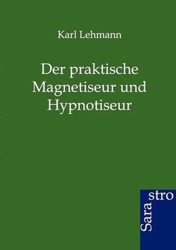 Cover image for Der Praktische Magnetiseur Und Hypnotiseur