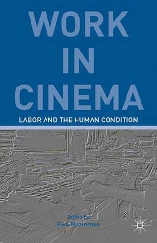 Cover image for Work in Cinema: Labor and the Human Condition