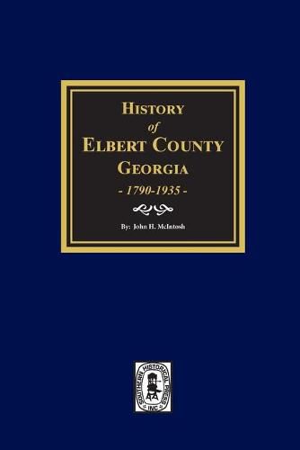 History of Elbert County, Georgia, 1790-1935.