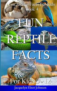 Cover image for Fun Reptile Facts for Kids 9-12